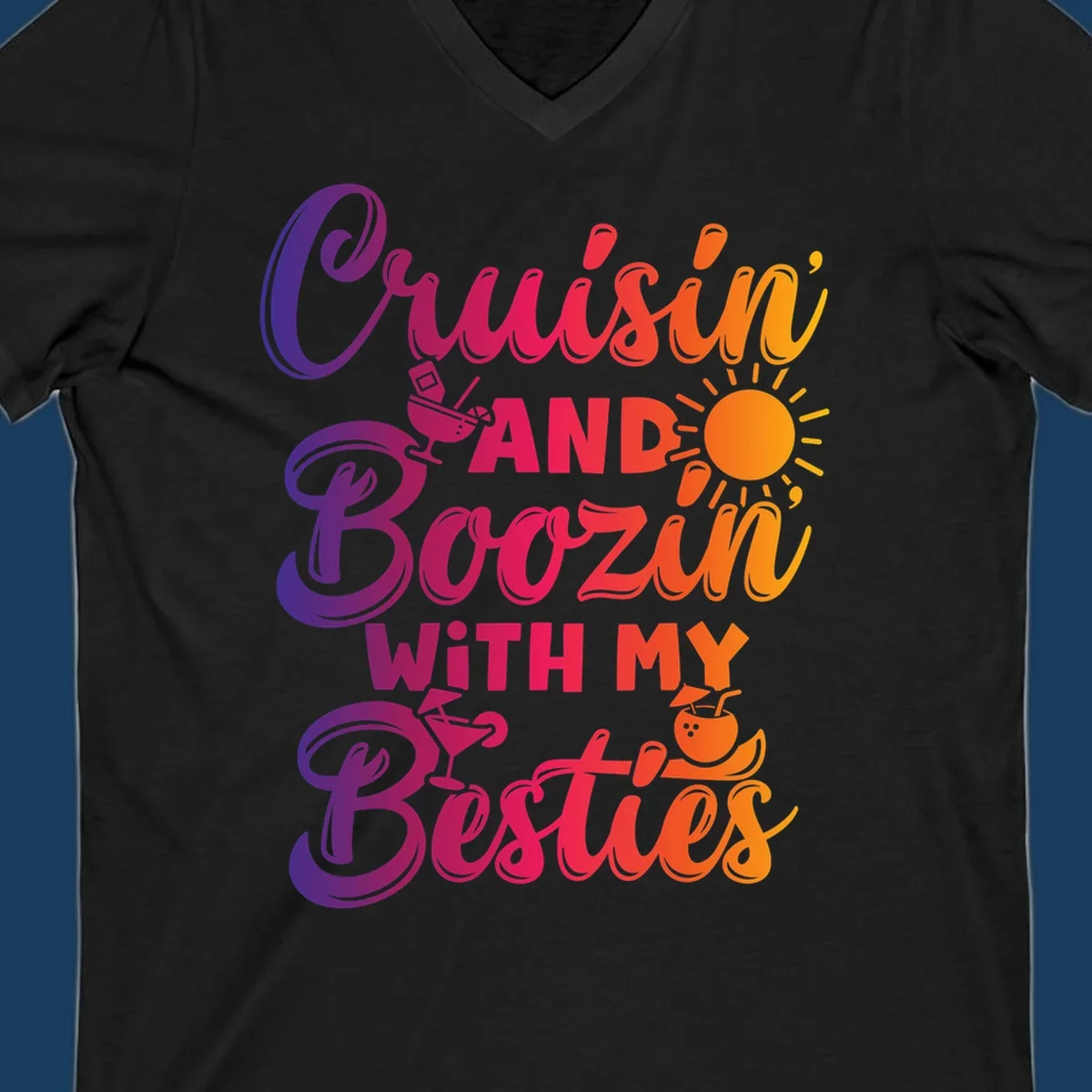 Cruisin and Boozin with my Besties text and drink graphics for a funny cruise shirt.