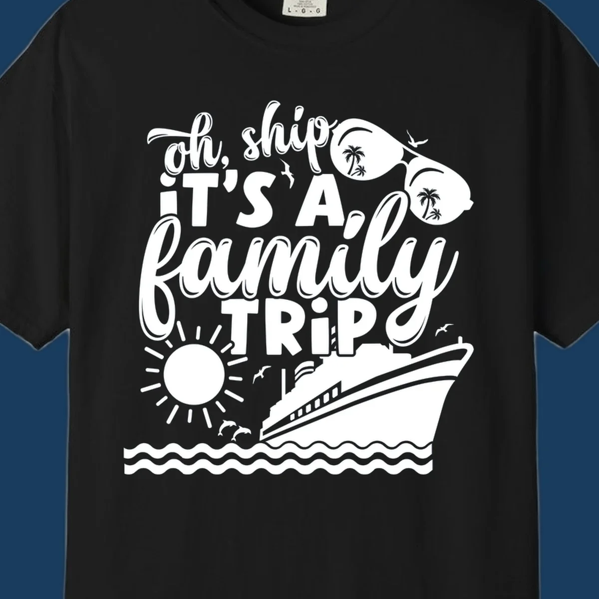 Oh ship it's a family trip cruise design with text, sunglasses, cruise ship, sun, and dolphins.