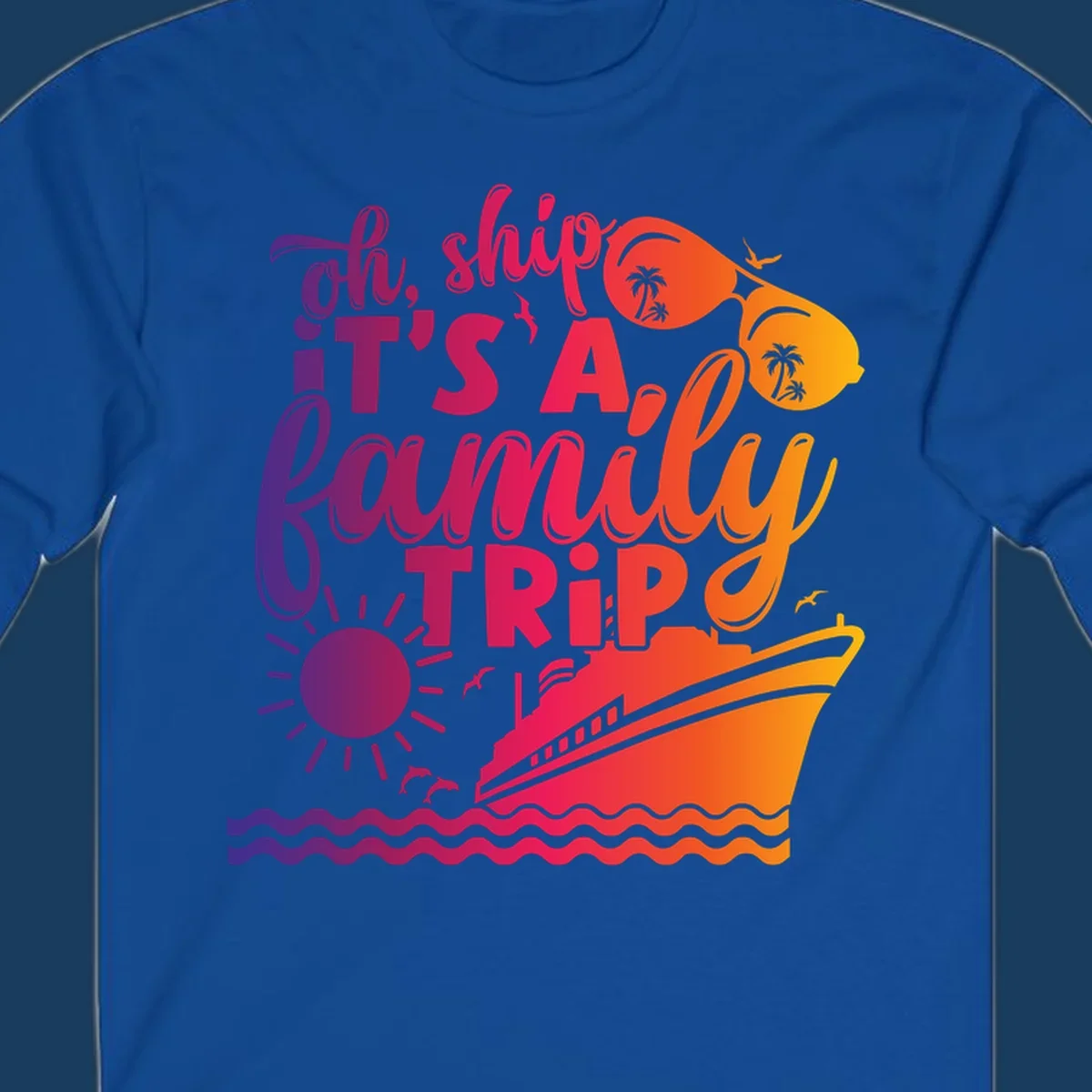 Oh ship it's a family trip text with cruise ship, sunglasses, sun, and dolphins.