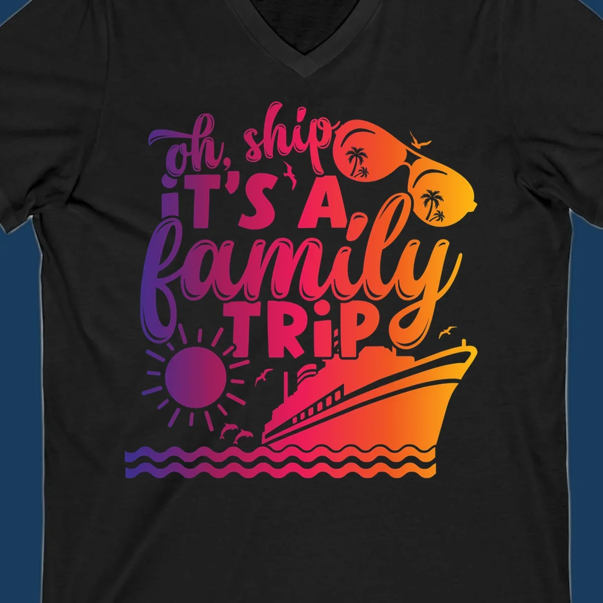Oh ship it's a family trip text with cruise ship, sunglasses, sun, and dolphins.