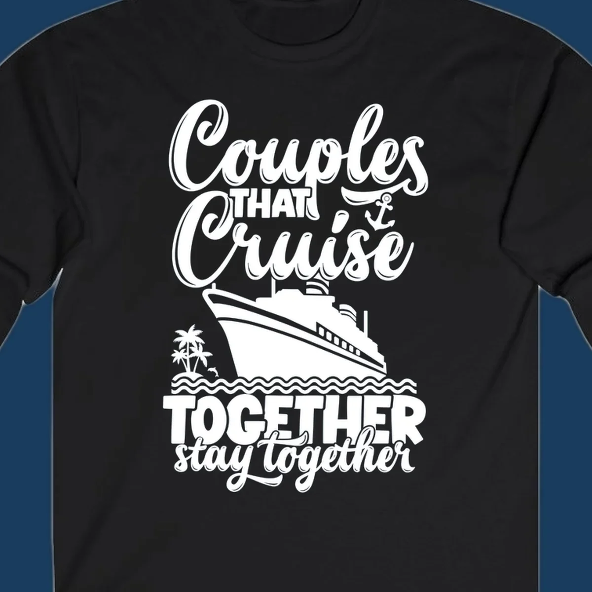 Couples cruise together text and illustration with cruise ship and palm trees.