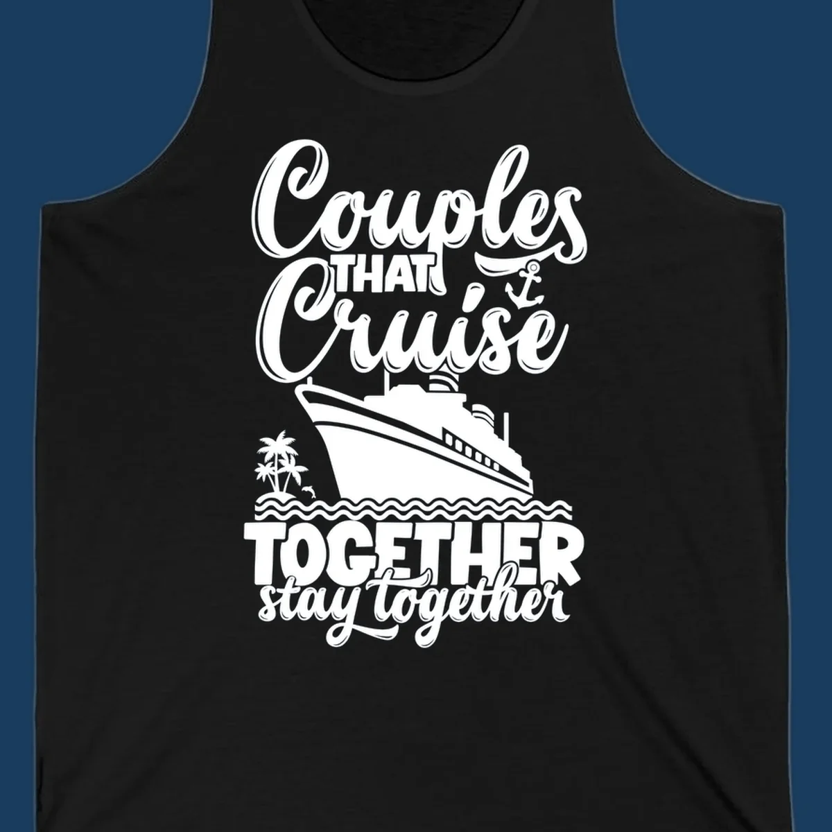 Couples cruise together text and illustration with cruise ship and palm trees.