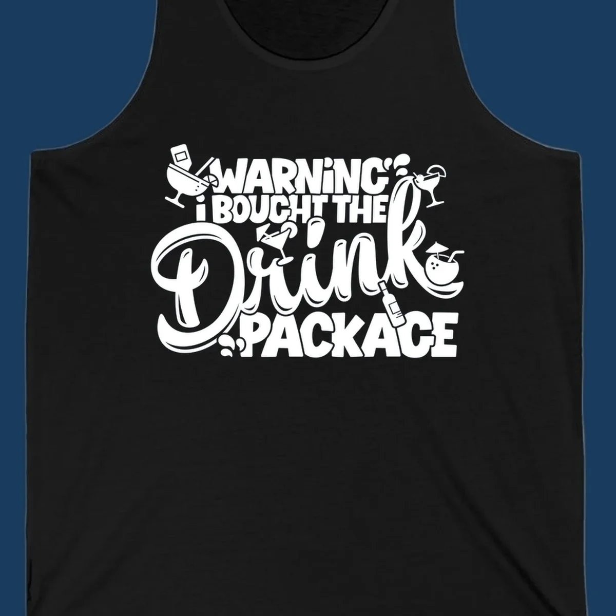Warning I Bought The Drink Package cruise design with cocktails and drinks.