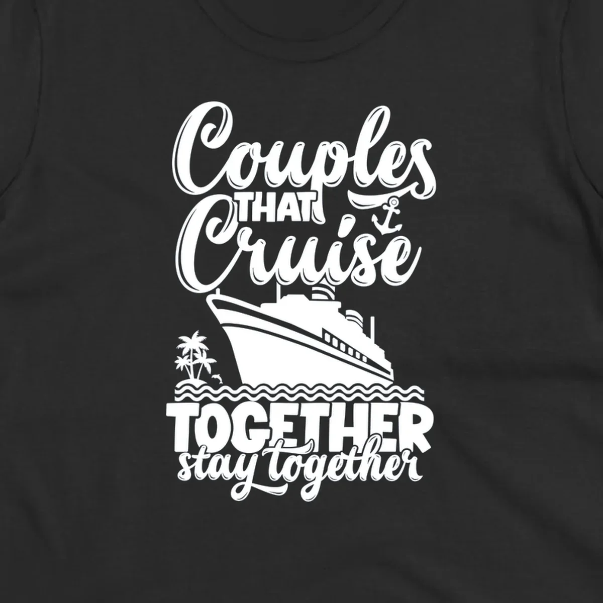 Couples that cruise together stay together with cruise ship and palm trees artwork.