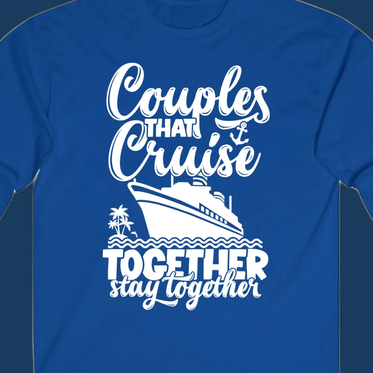 Couples that cruise together stay together with cruise ship and palm trees artwork.