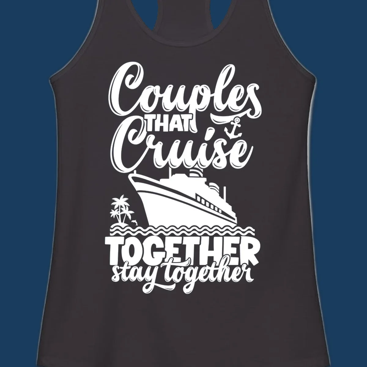 Couples that cruise together stay together with cruise ship and palm trees artwork.