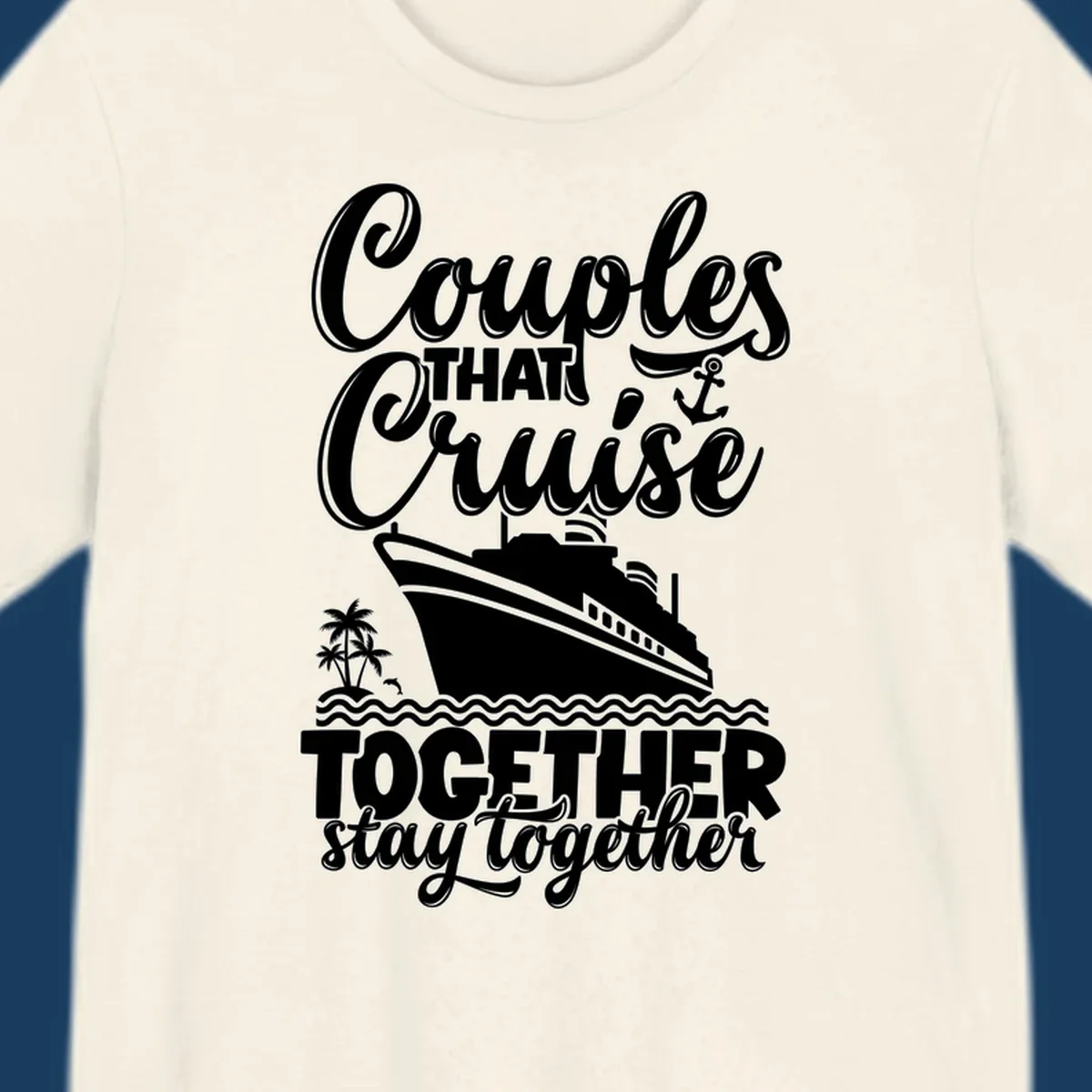 Couples that cruise together stay together with cruise ship and palm trees artwork.