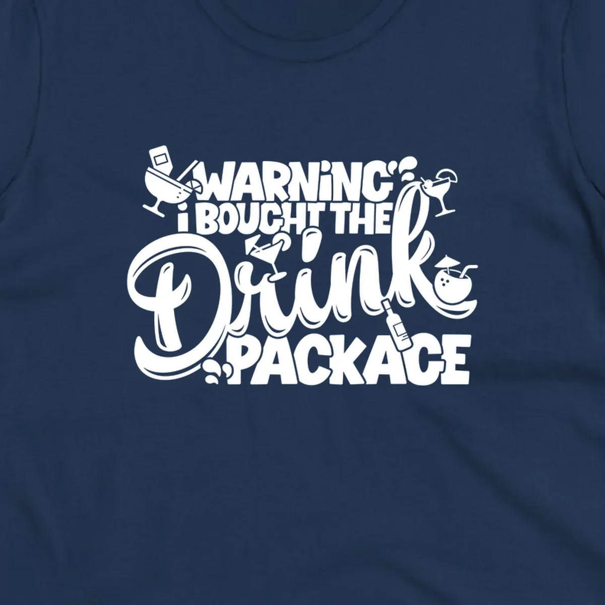 Warning I Bought The Drink Package cruise text design with cocktail illustrations
