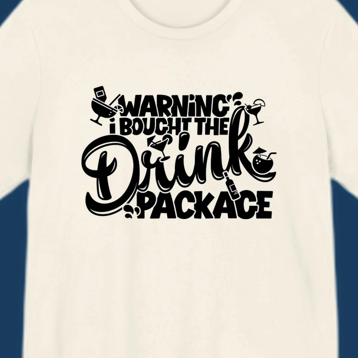 Warning I Bought The Drink Package cruise text design with cocktail illustrations