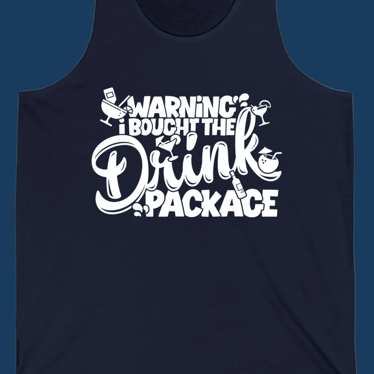 Warning I Bought The Drink Package cruise text design with cocktail illustrations