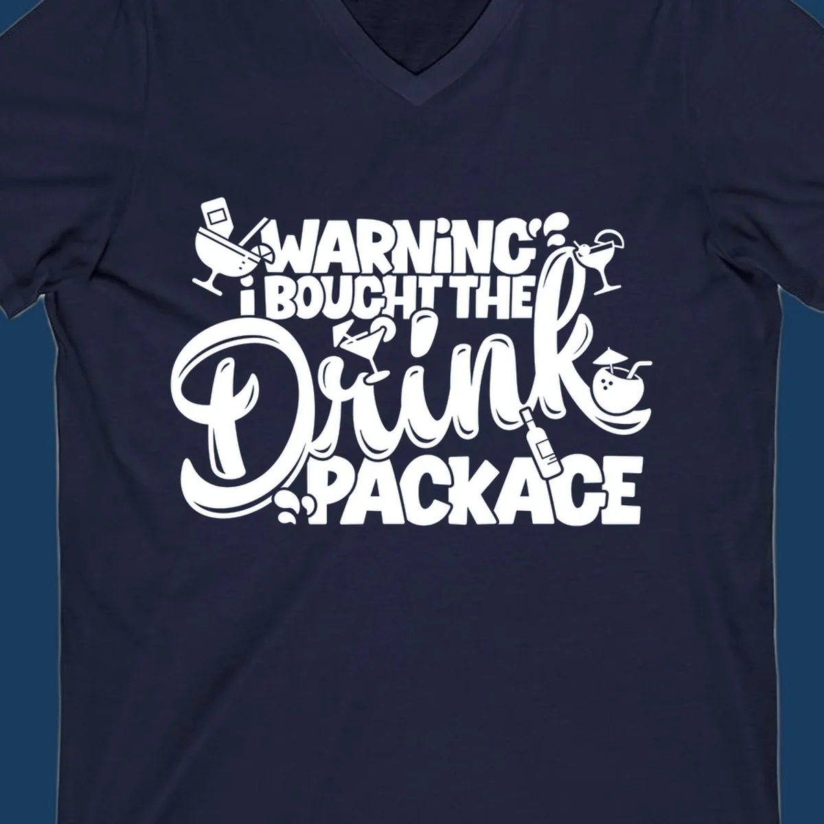 Warning I Bought The Drink Package cruise text design with cocktail illustrations