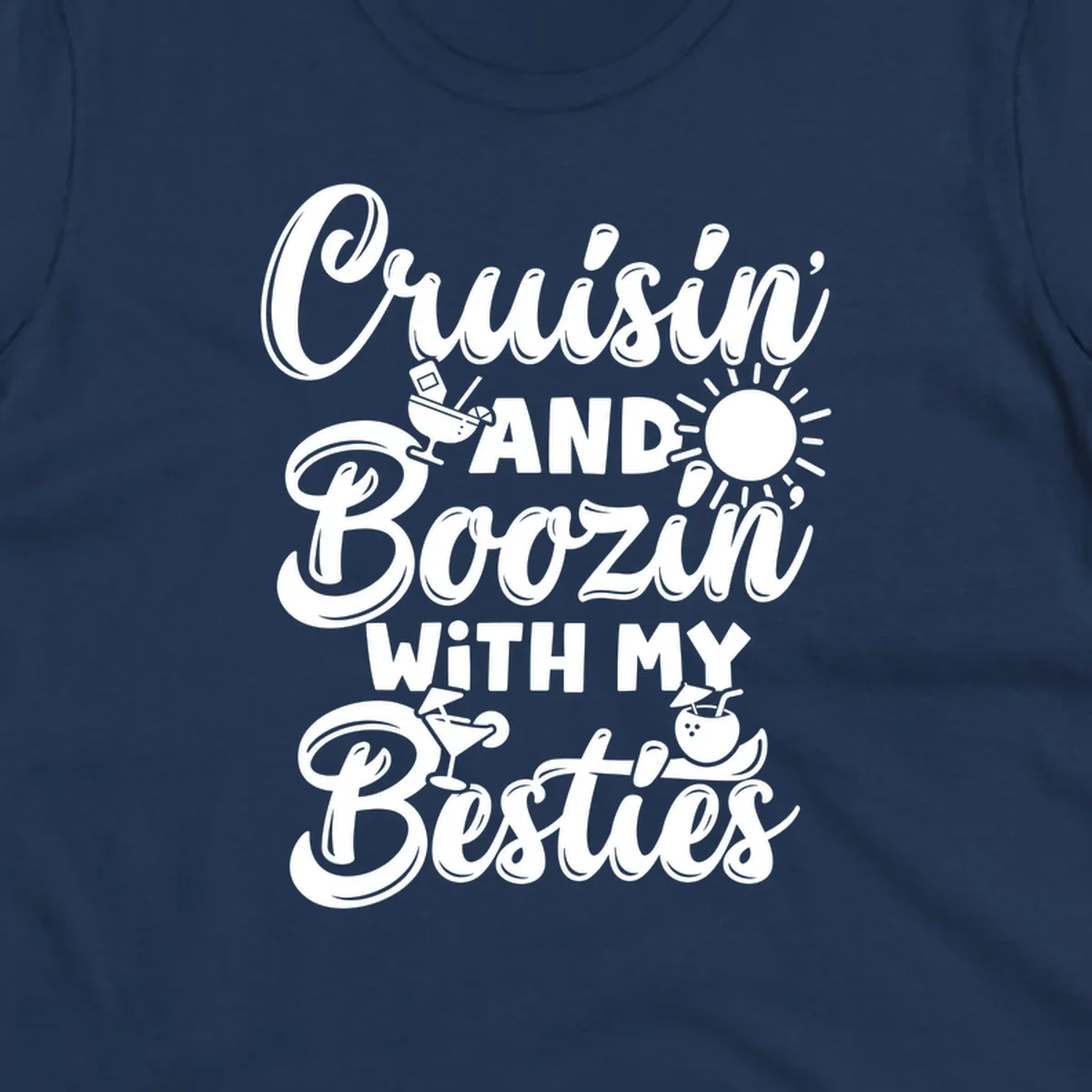 Cruisin and Boozin With My Besties text with cocktail and sun graphics for a cruise vacation.