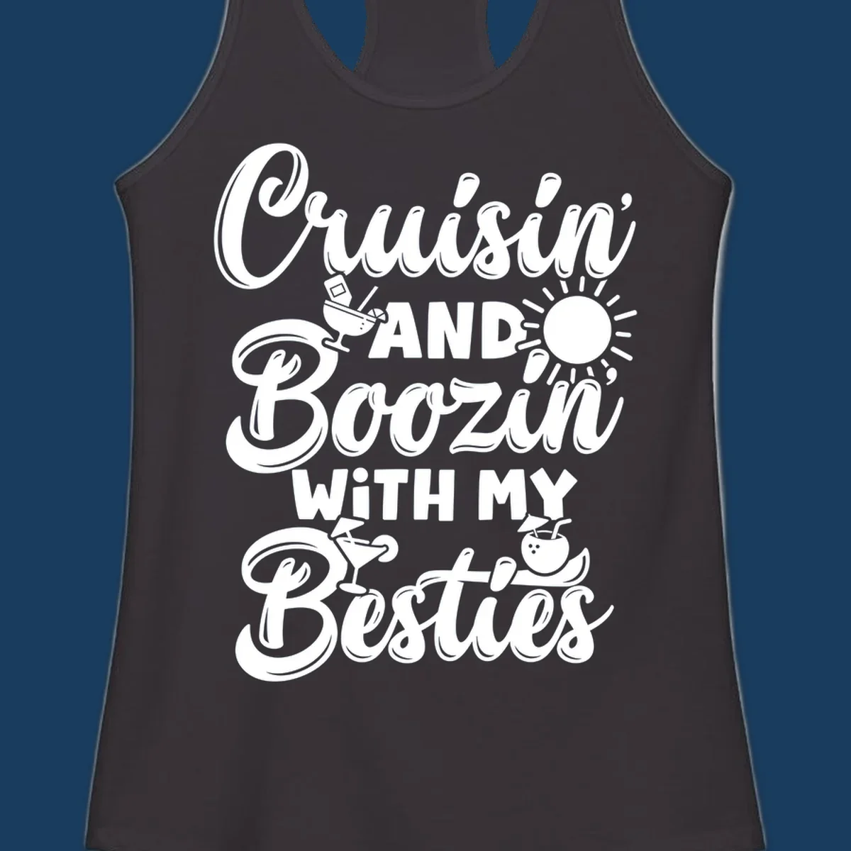 Cruisin and Boozin With My Besties text with cocktail and sun graphics for a cruise vacation.