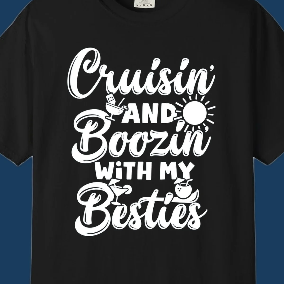 Cruisin and Boozin with my Besties text and graphics for a funny cruise shirt.