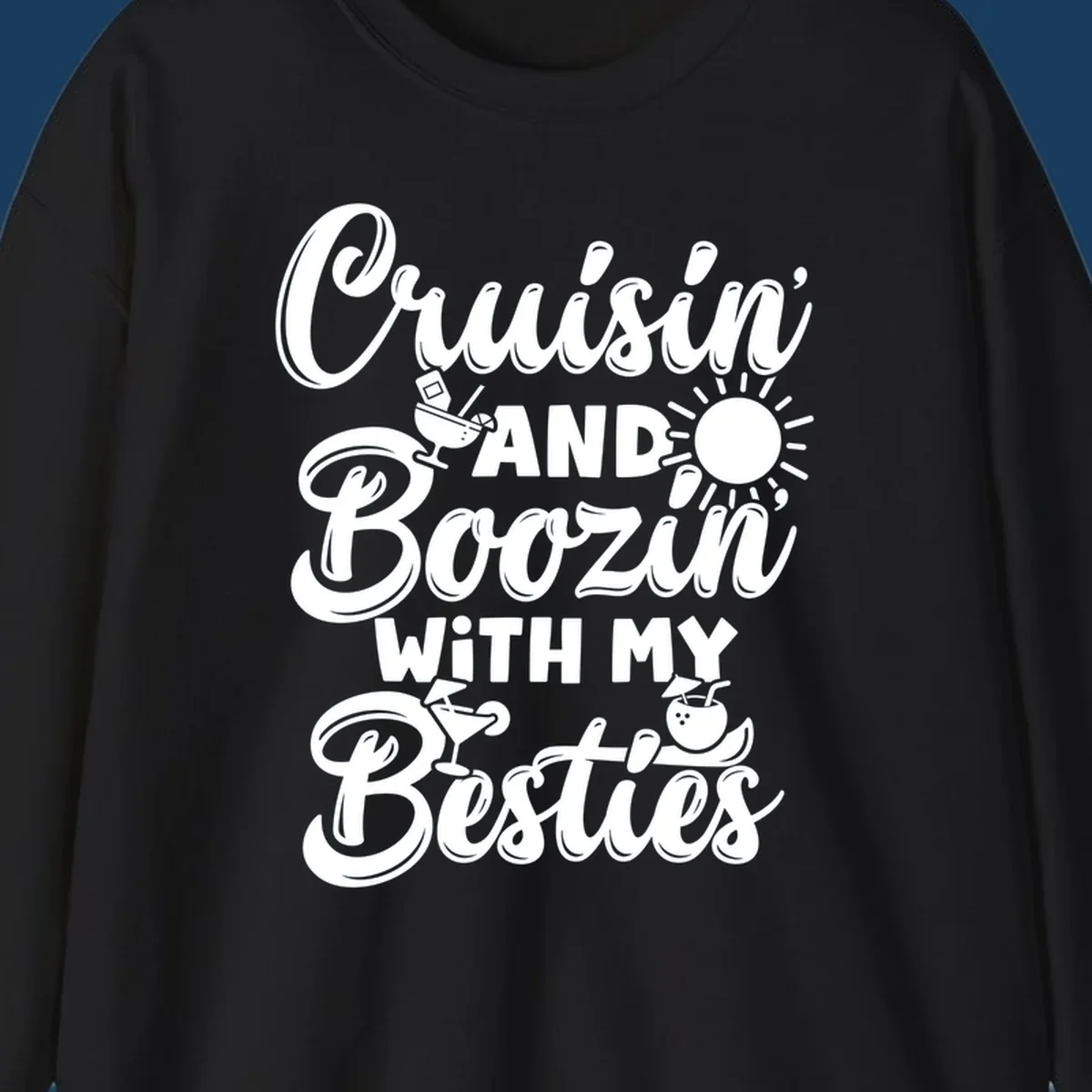 Cruisin and Boozin with my Besties text and graphics for a funny cruise shirt.