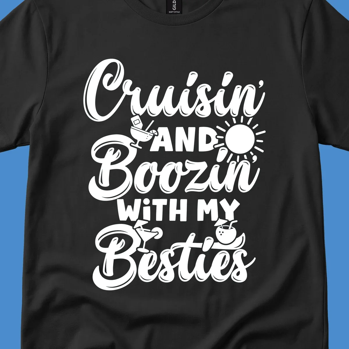 Cruisin and Boozin with my Besties text and graphics for a funny cruise shirt.