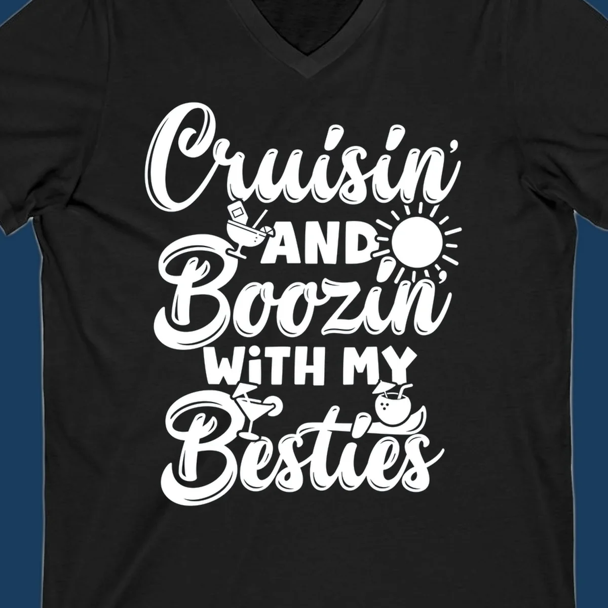 Cruisin and Boozin with my Besties text and graphics for a funny cruise shirt.