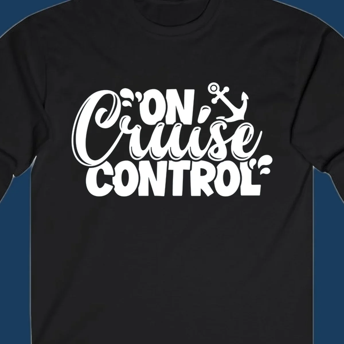 On Cruise Control funny vacation graphic with anchor and water splashes.