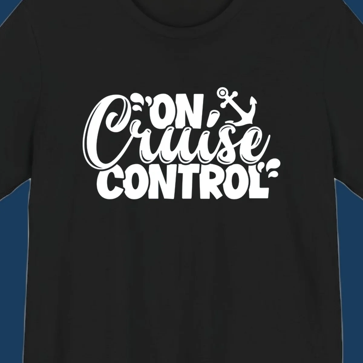 On Cruise Control funny vacation graphic with anchor and water splashes.