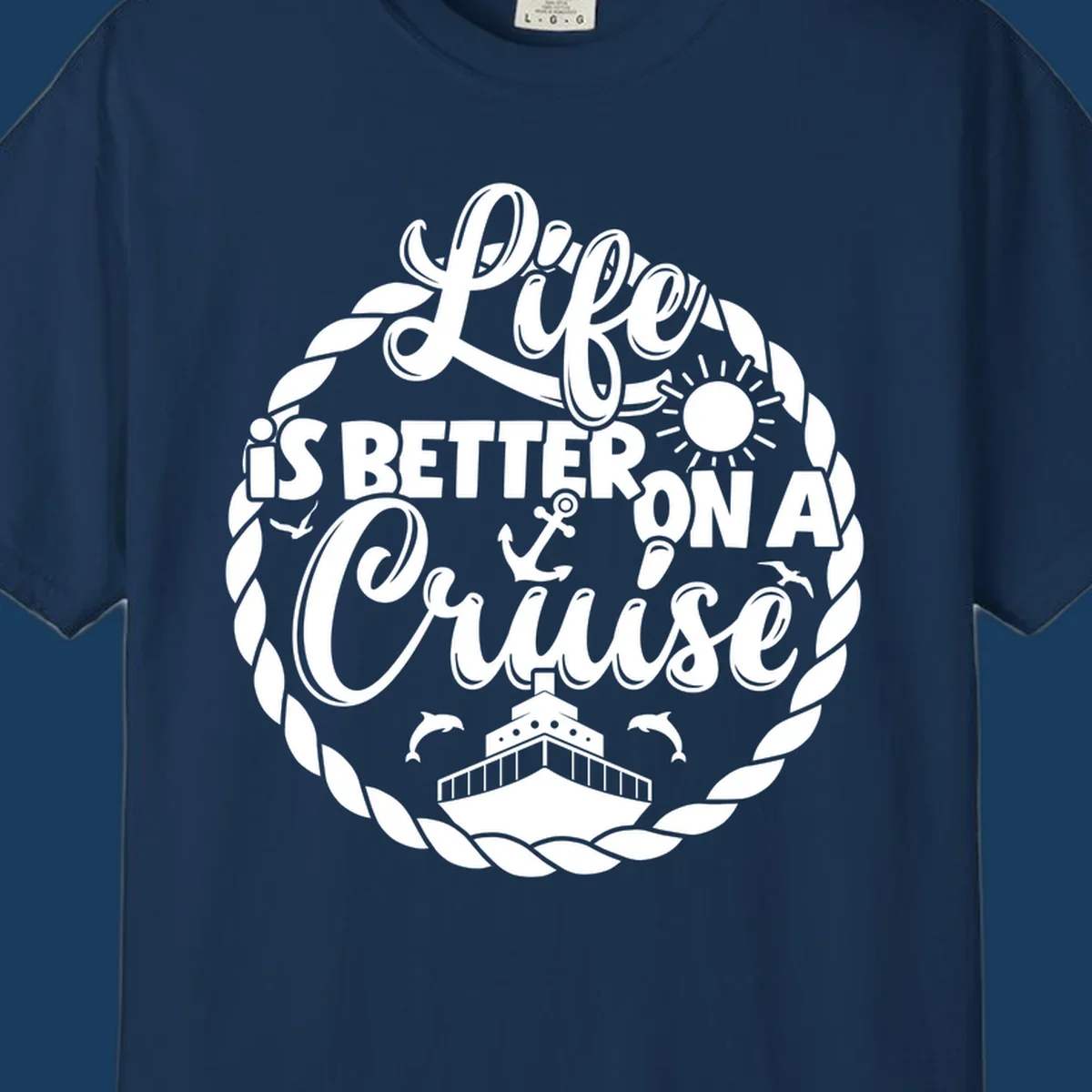 Life is better on a cruise design with ship, dolphins, sun, anchor, and rope border.