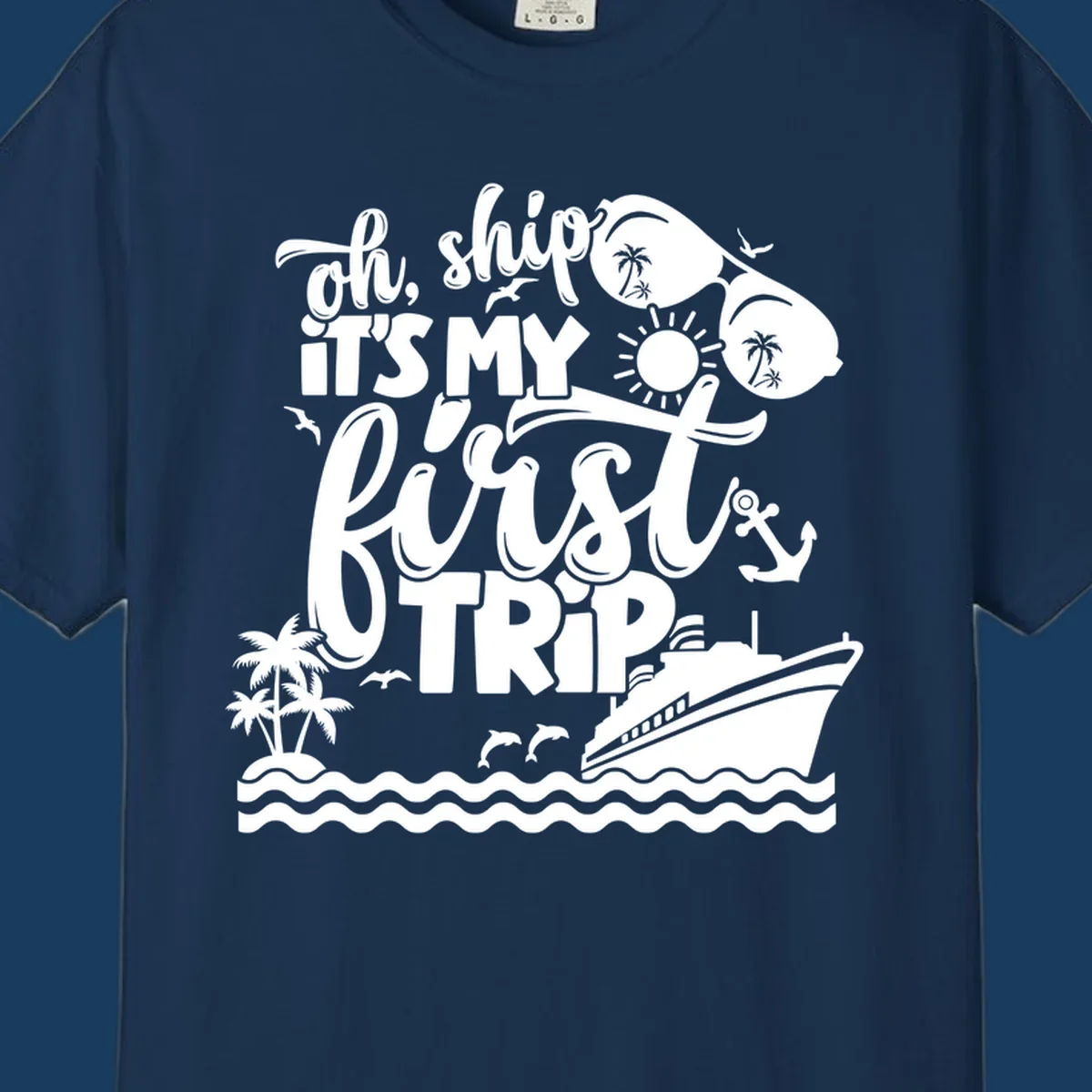 Oh Ship It's My First Trip cruise design with ship, sunglasses, and palm trees.