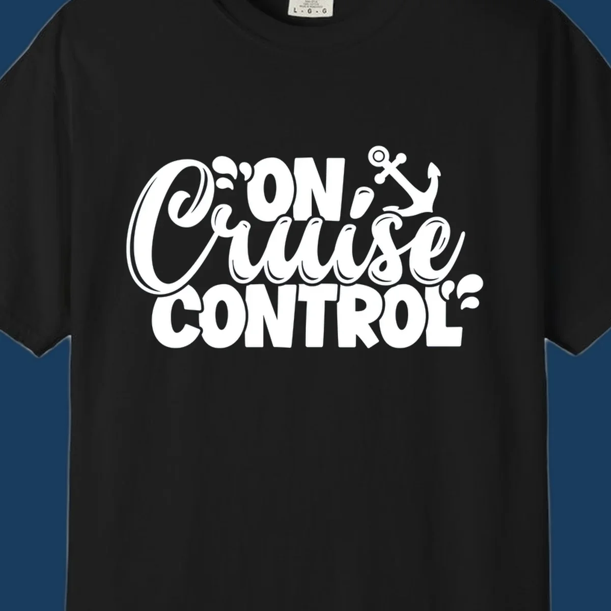 On Cruise Control text with anchor and water splashes graphic for a funny cruise shirt.