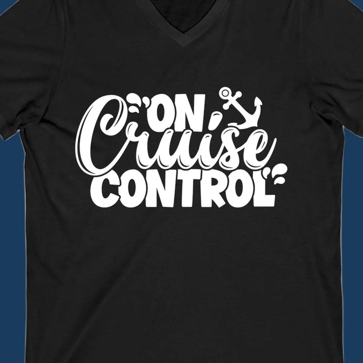 On Cruise Control text with anchor and water splashes graphic for a funny cruise shirt.