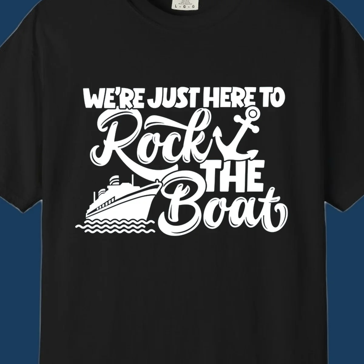 Illustration of text 'WE'RE JUST HERE TO Rock THE Boat' with cruise ship and anchor graphics for rock-the-boat-cruise designs.