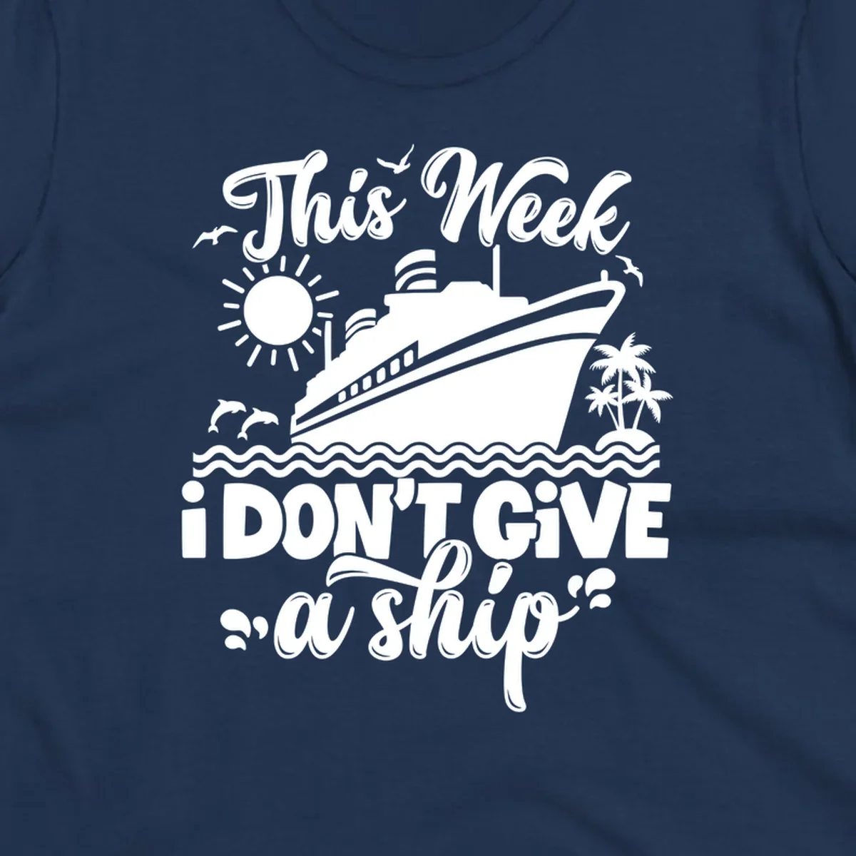 Cruise ship sailing with text 'This week I don't give a ship', featuring dolphins and palm trees.