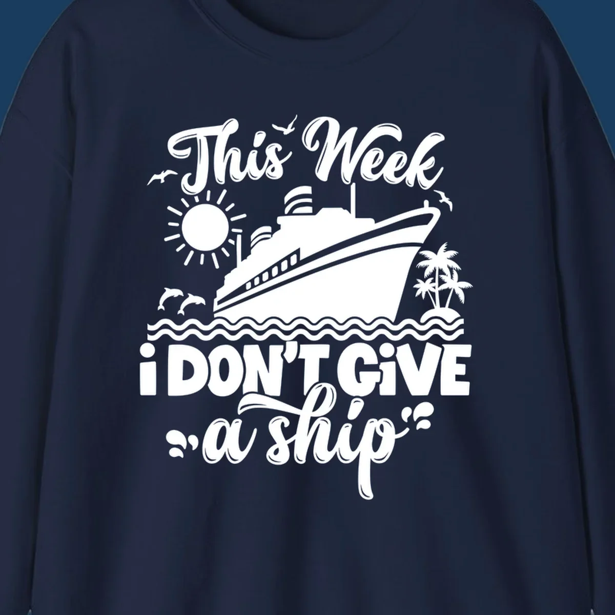 Cruise ship sailing with text 'This week I don't give a ship', featuring dolphins and palm trees.