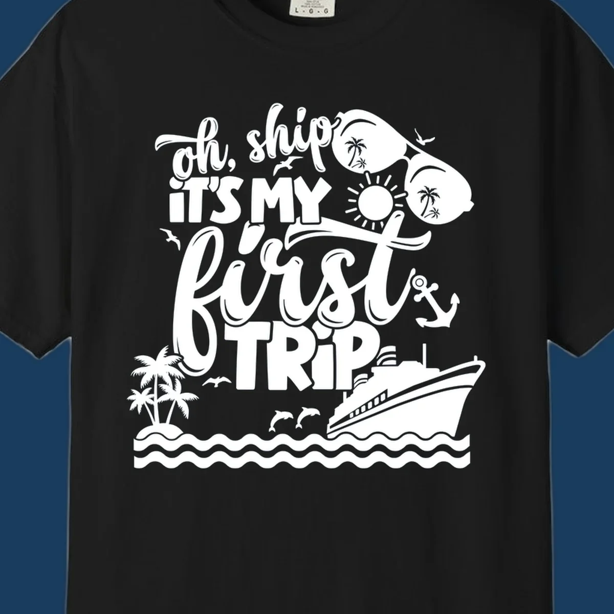 Oh Ship It's My First Trip design with cruise ship, sunglasses, palm trees, and text. first-cruise-trip.