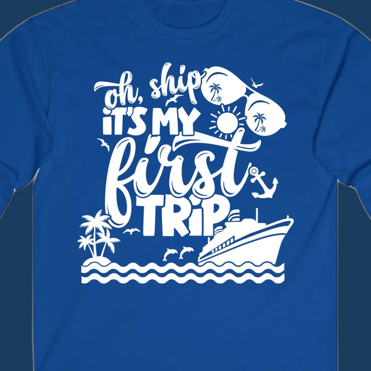 Oh Ship It's My First Trip design with cruise ship, sunglasses, palm trees, and text. first-cruise-trip.