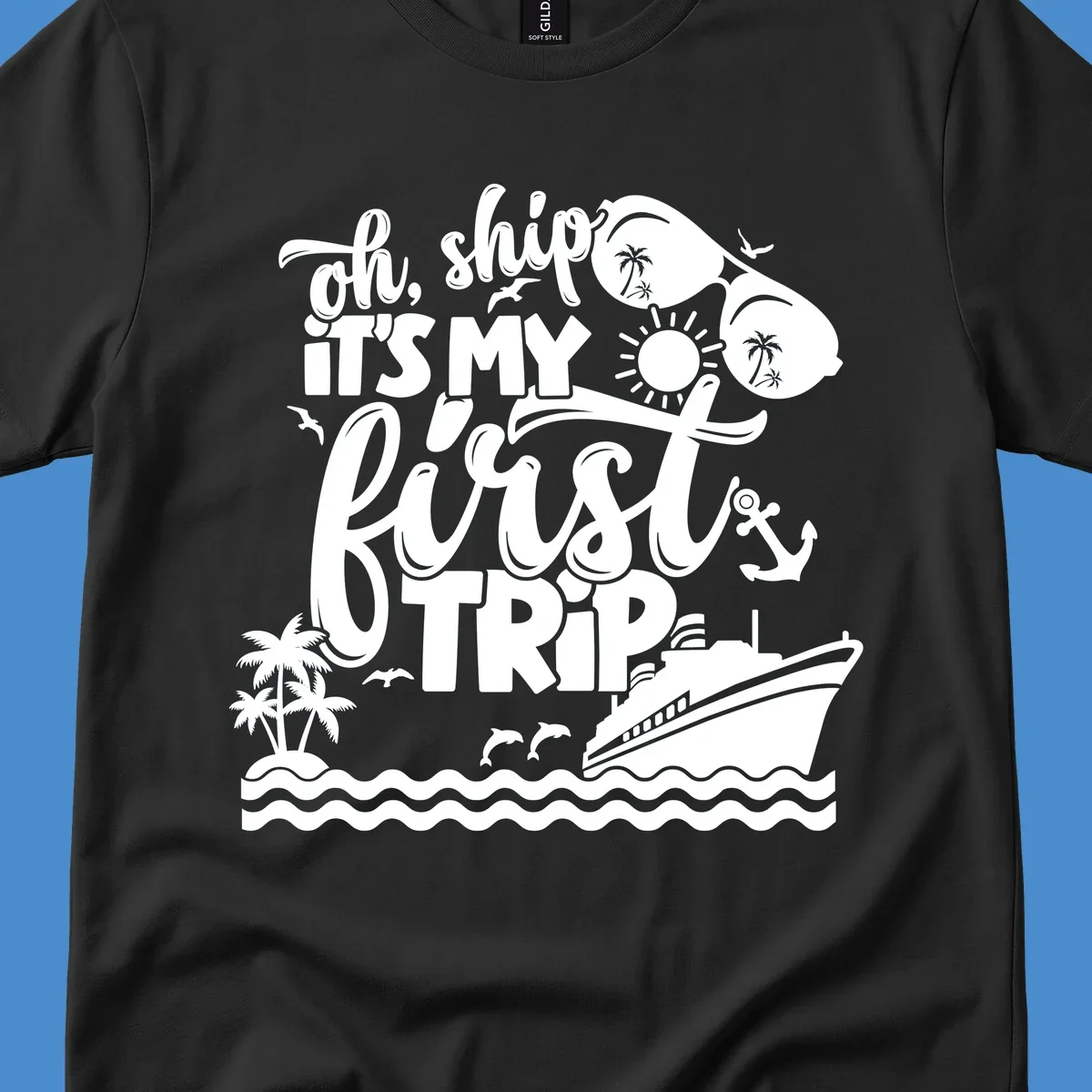 Oh Ship It's My First Trip design with cruise ship, sunglasses, palm trees, and text. first-cruise-trip.