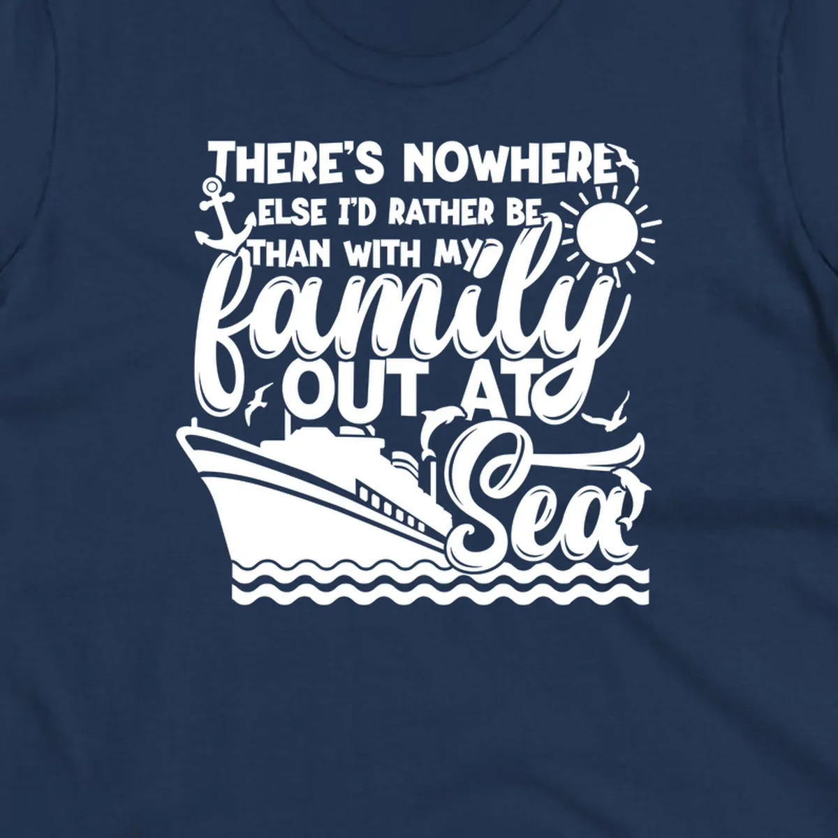 Family cruise out at sea design with text, ship, sun, anchor, birds, and dolphins.