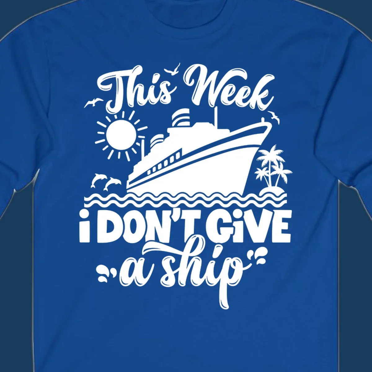 Cruise ship sailing with text 'This Week I Don't Give A Ship', funny cruise vacation shirt concept.