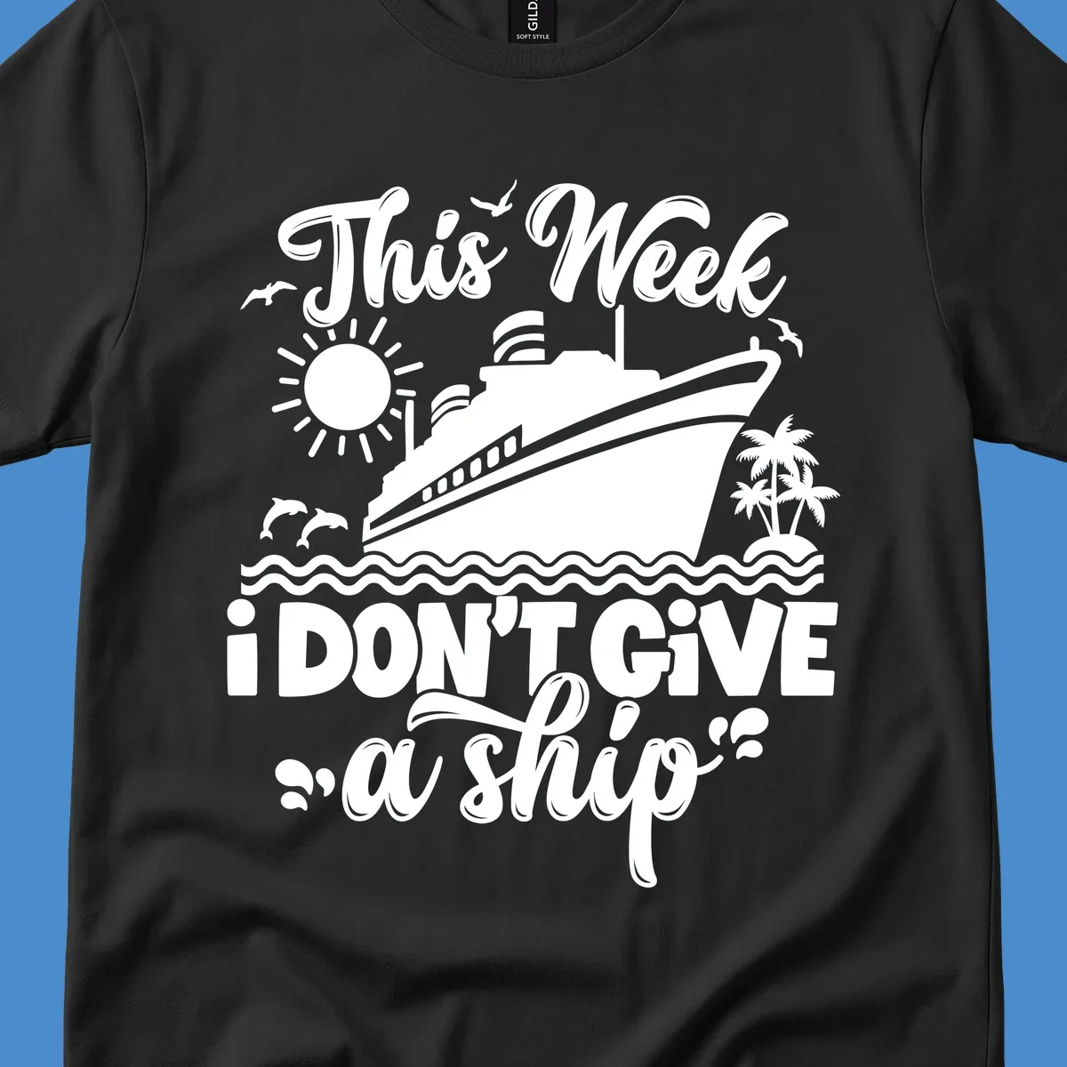 Cruise ship sailing with text 'This Week I Don't Give A Ship', funny cruise vacation shirt concept.