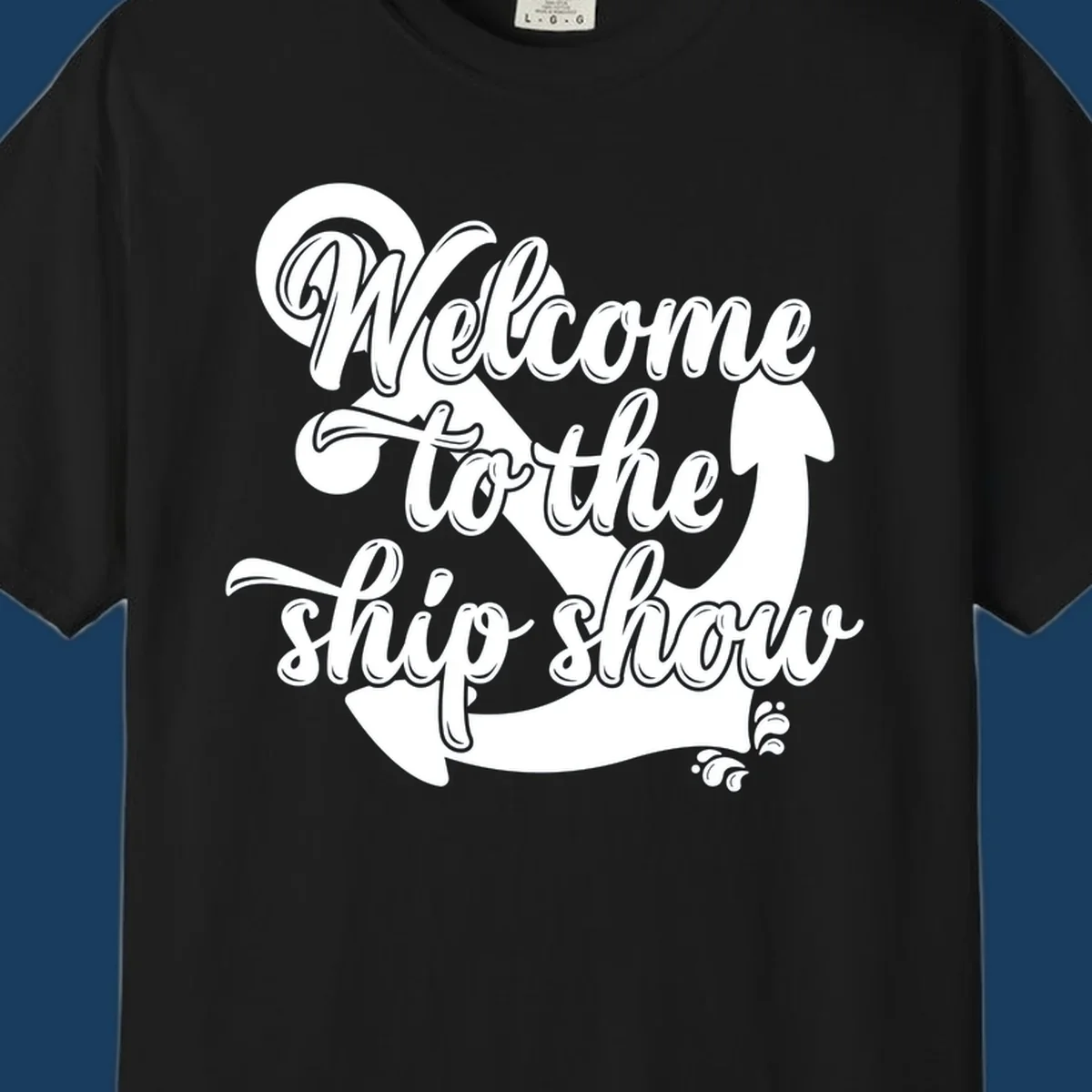 Welcome to the ship show text with anchor graphic for cruise apparel.