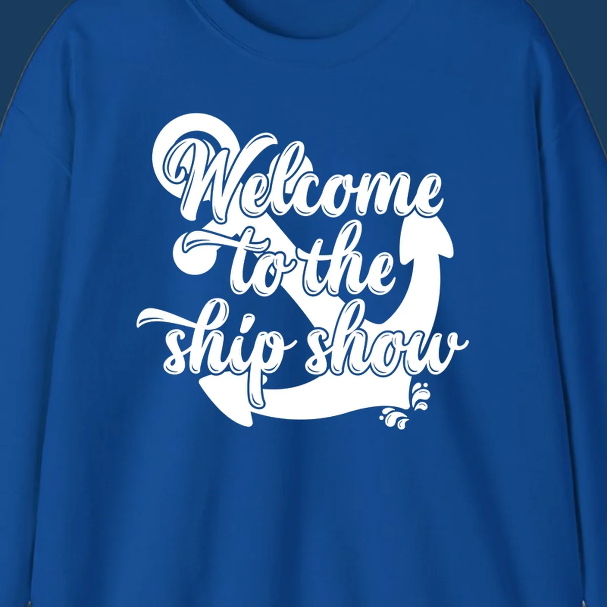Welcome to the ship show text with anchor graphic for cruise apparel.