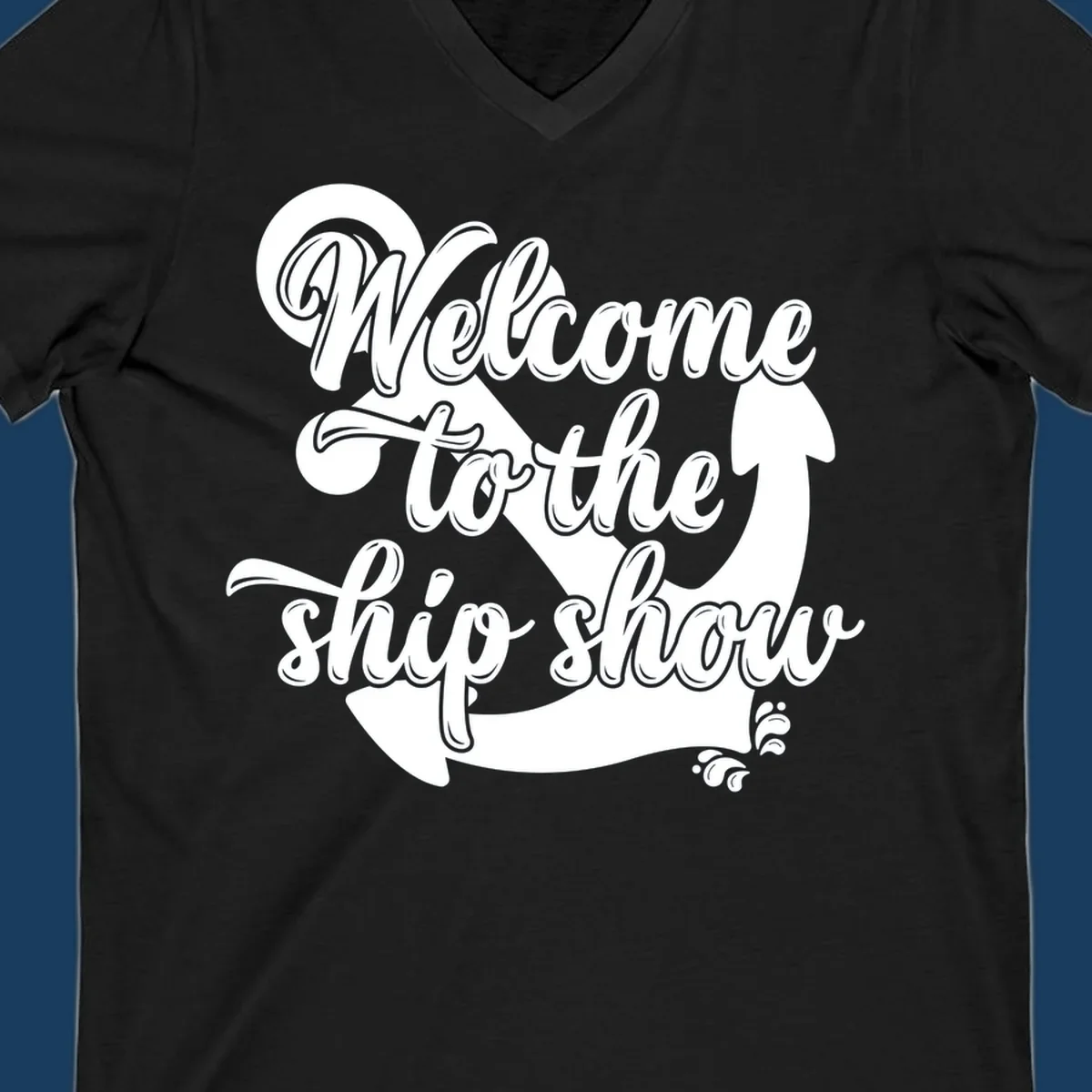 Welcome to the ship show text with anchor graphic for cruise apparel.
