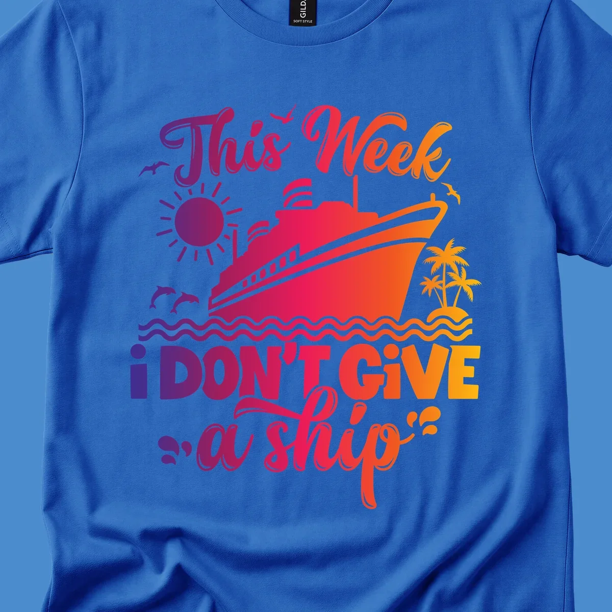 Cruise ship with text 'This Week I Don't Give A Ship' on ocean waves, sun, and palm trees.