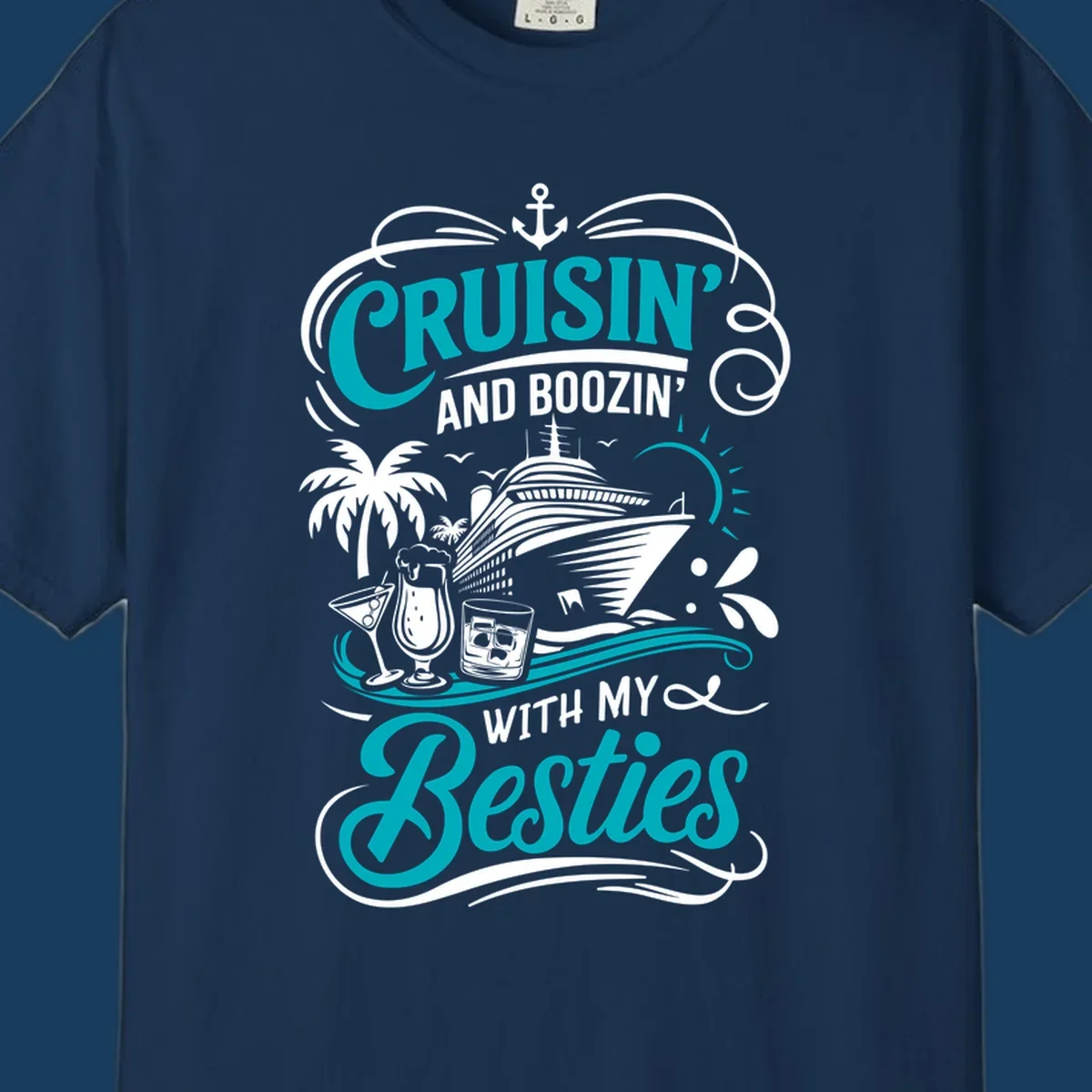 Cruisin and Boozin with My Besties cruise design featuring a ship, drinks, and palm trees.