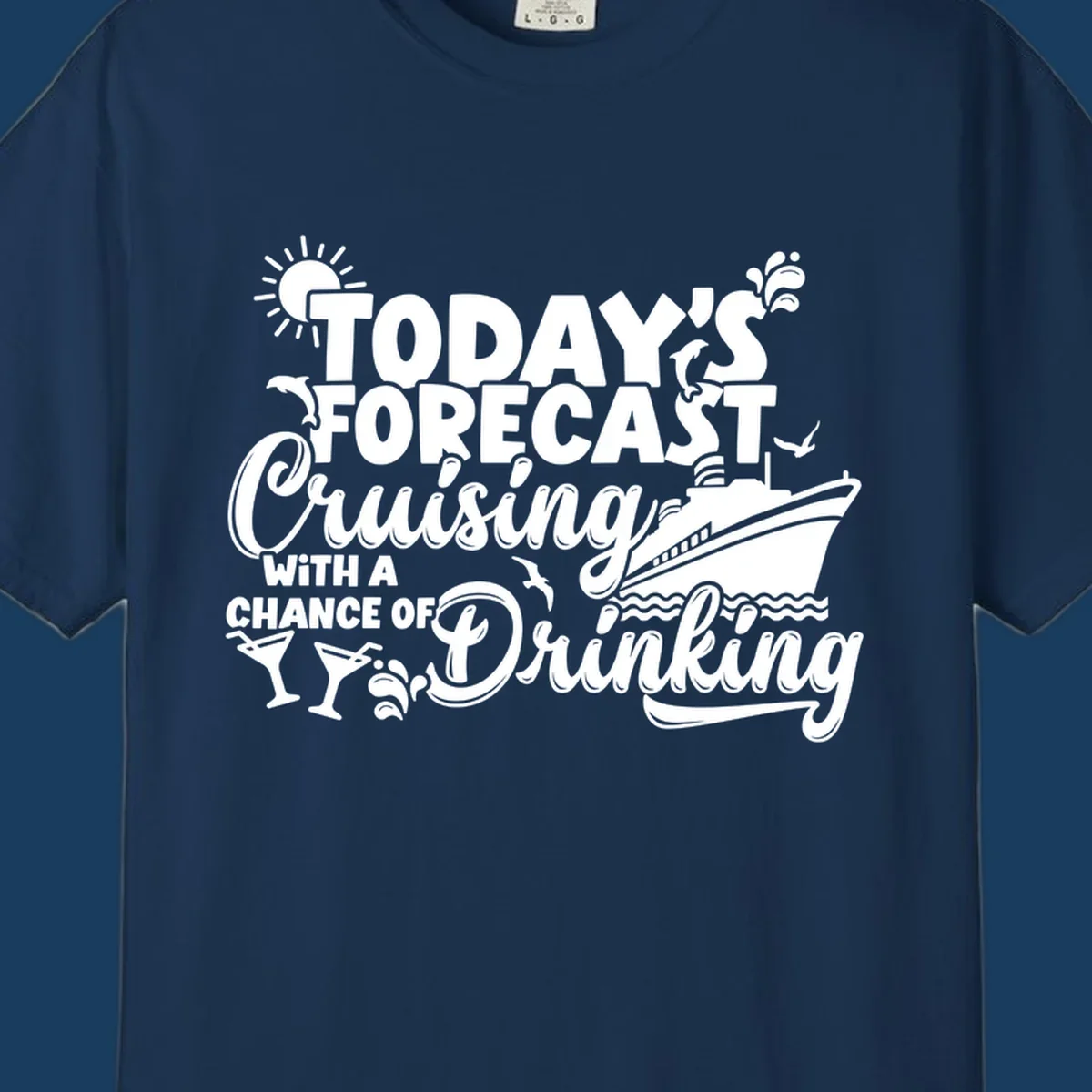 Today's forecast cruising with a chance of drinking text and cruise ship graphic