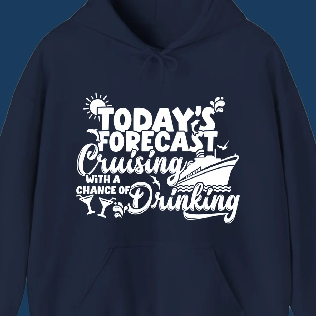 Today's forecast cruising with a chance of drinking text and cruise ship graphic