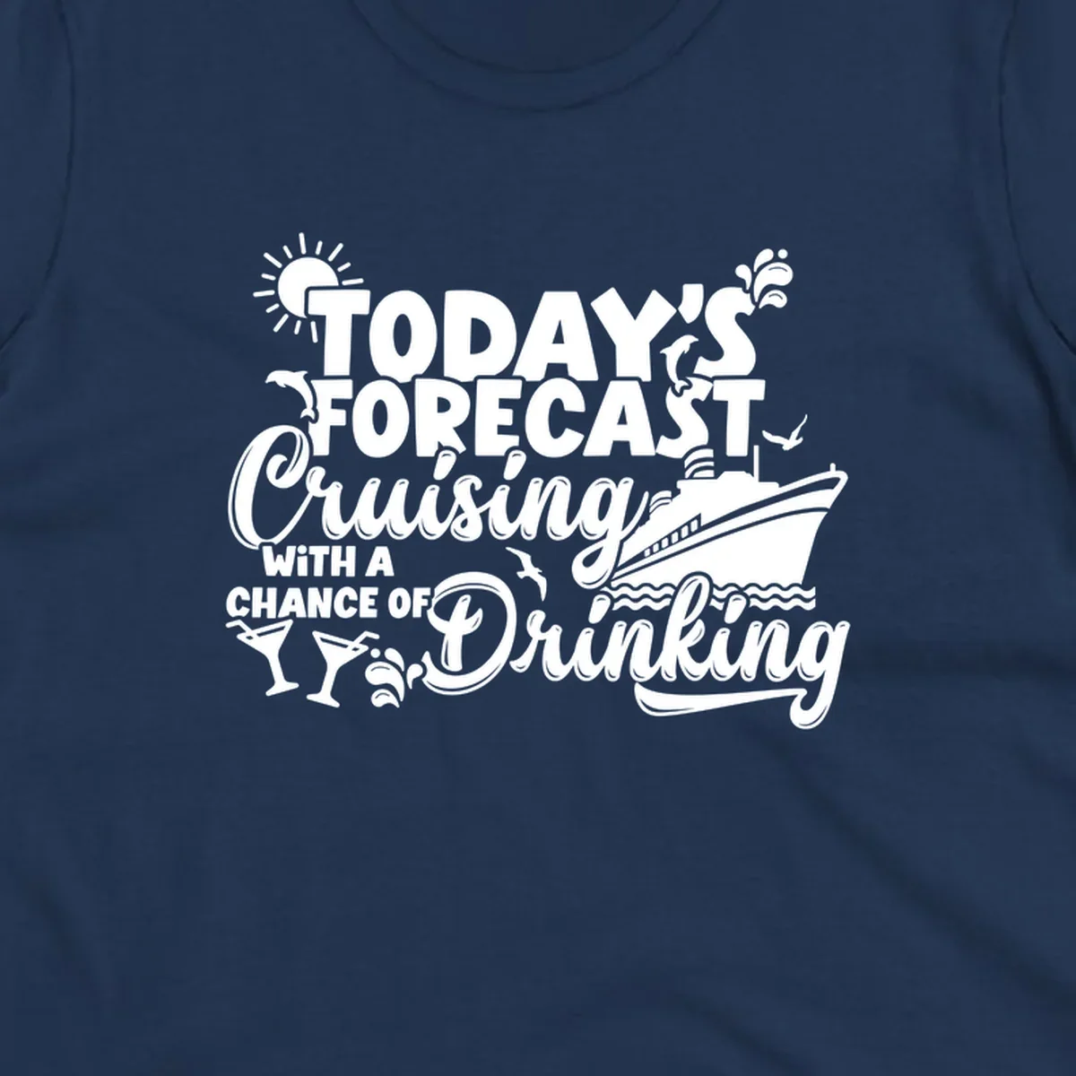 Today's forecast cruising with a chance of drinking text and cruise ship graphic