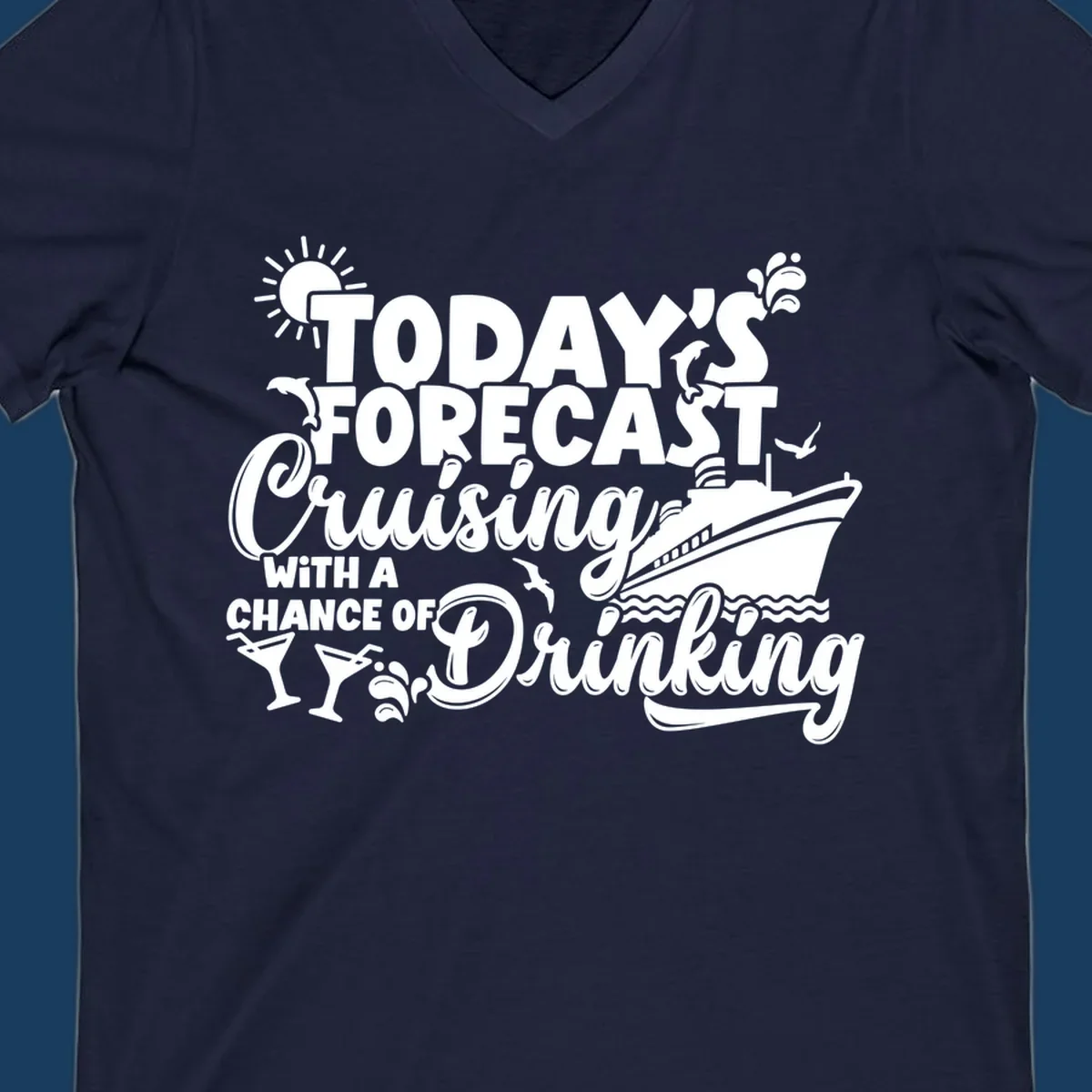Today's forecast cruising with a chance of drinking text and cruise ship graphic