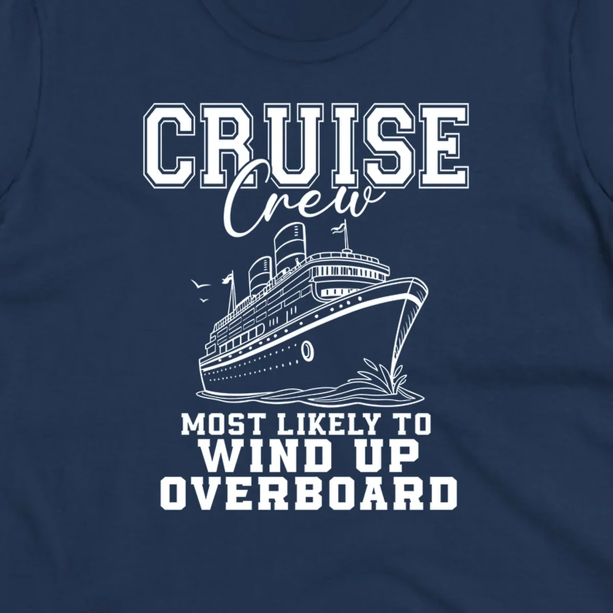 Cruise Crew Most Likely To Wind Up Overboard funny cruise ship illustration