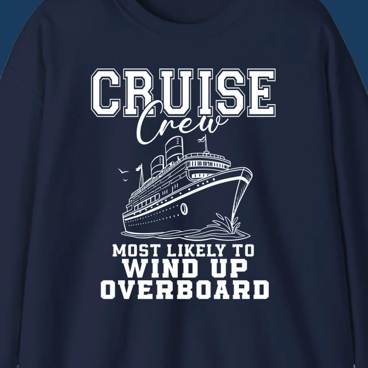 Cruise Crew Most Likely To Wind Up Overboard funny cruise ship illustration