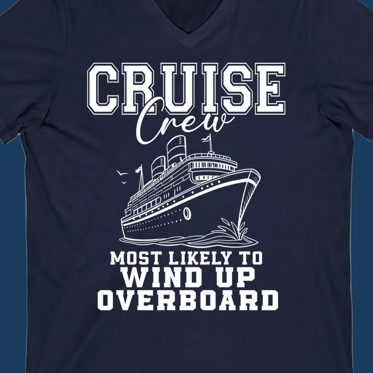 Cruise Crew Most Likely To Wind Up Overboard funny cruise ship illustration
