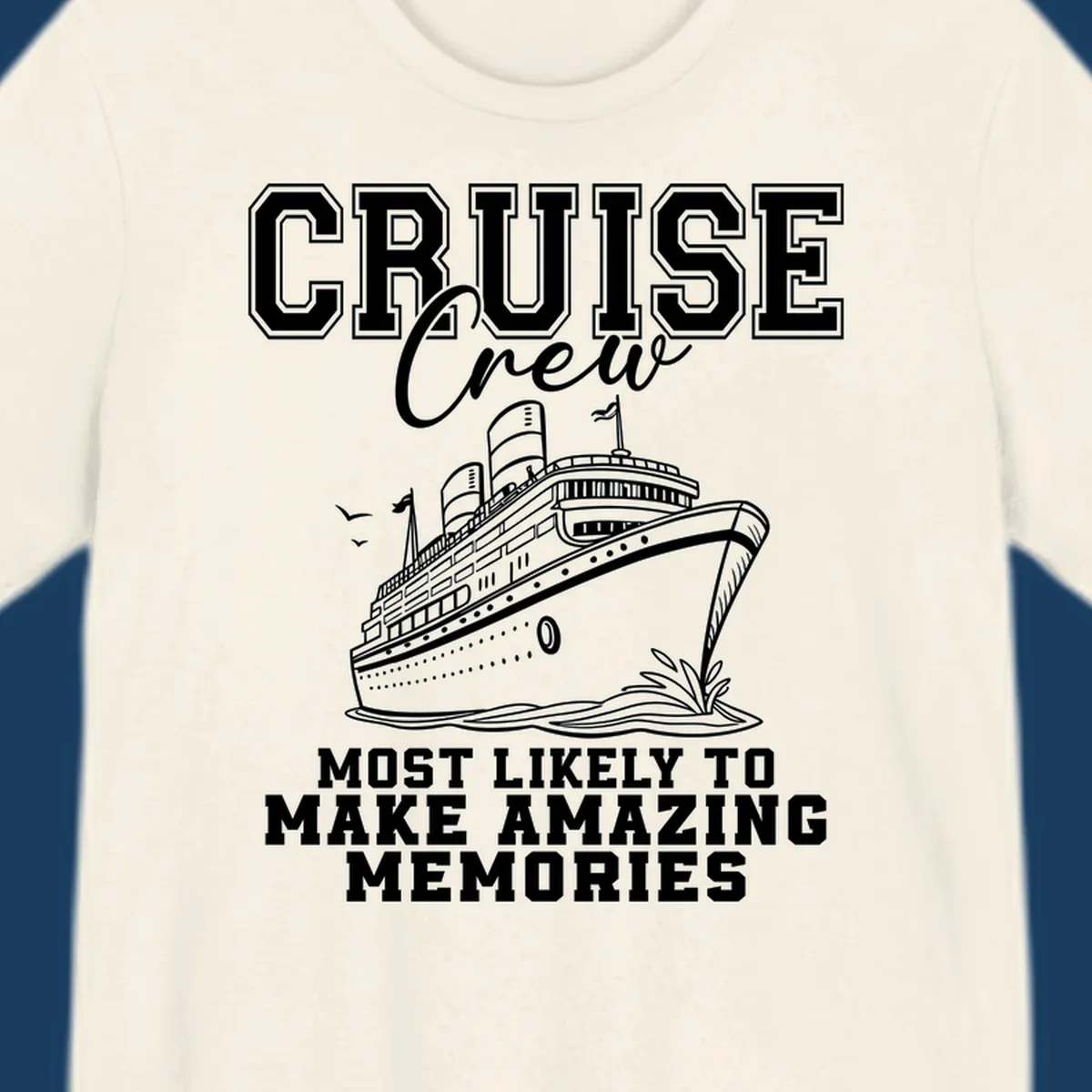 Cruise crew making amazing memories text and illustration of a cruise ship.