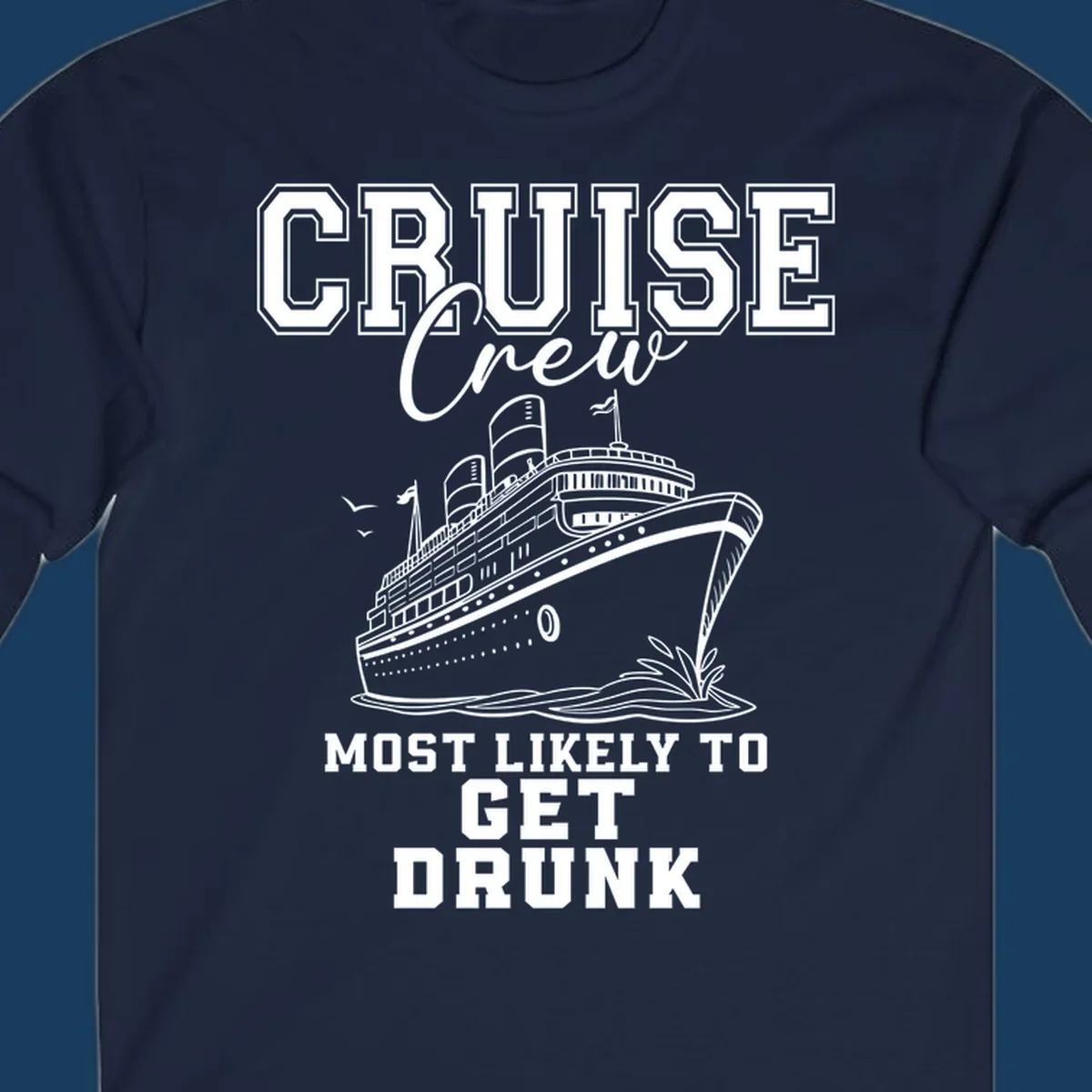 Cruise Crew Most Likely To Get Drunk text and illustration of a cruise ship.